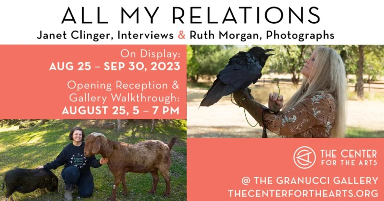 All My Relations a collaborative art exhibition with interviews by Janet Clinger and photographs by Ruth Morgan in the Granucci Gallery starting August 25th, through September 30th, 2023. 